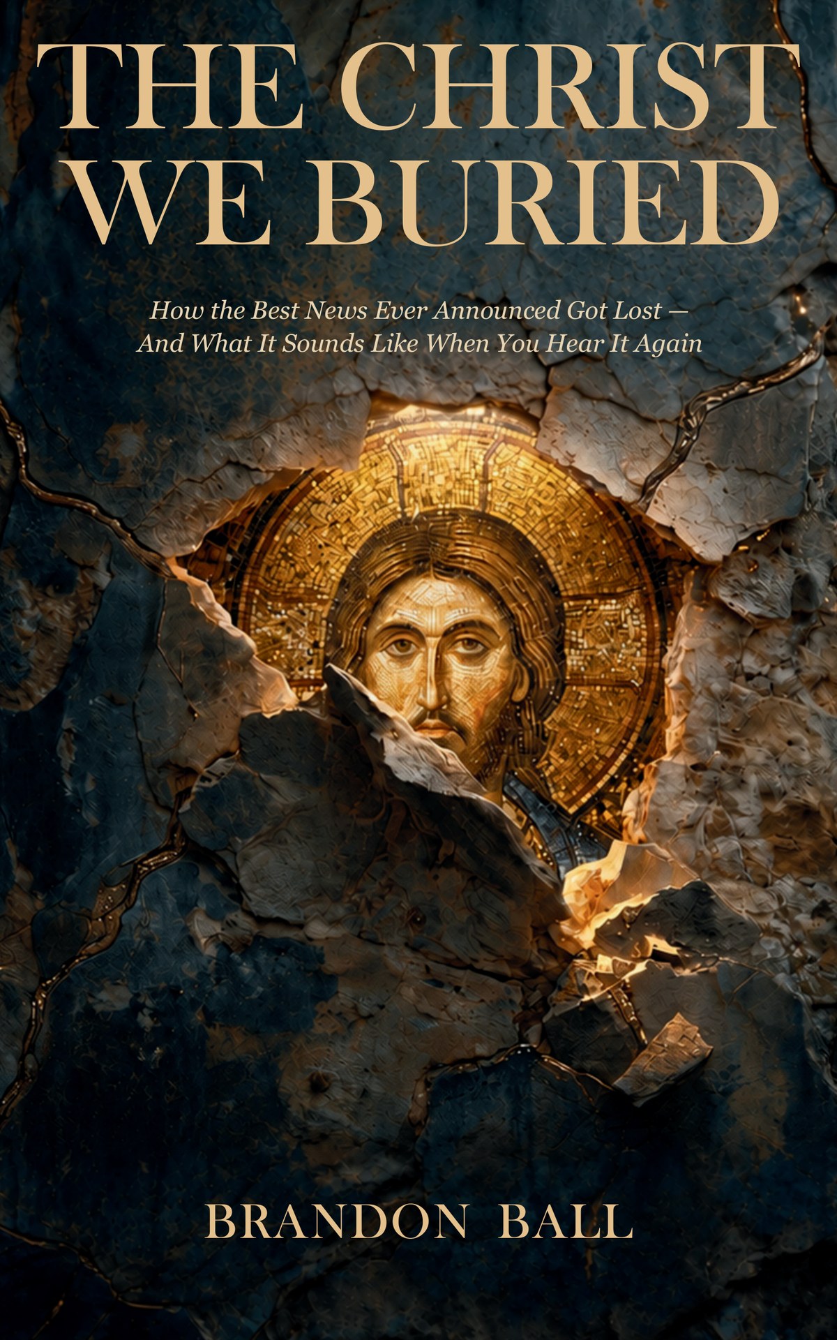 The Christ We Buried
